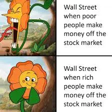wall street whe npoor people make money off the stock market, wall street when rich people make money off the stock mraket l Stock Market latest Memes 2022