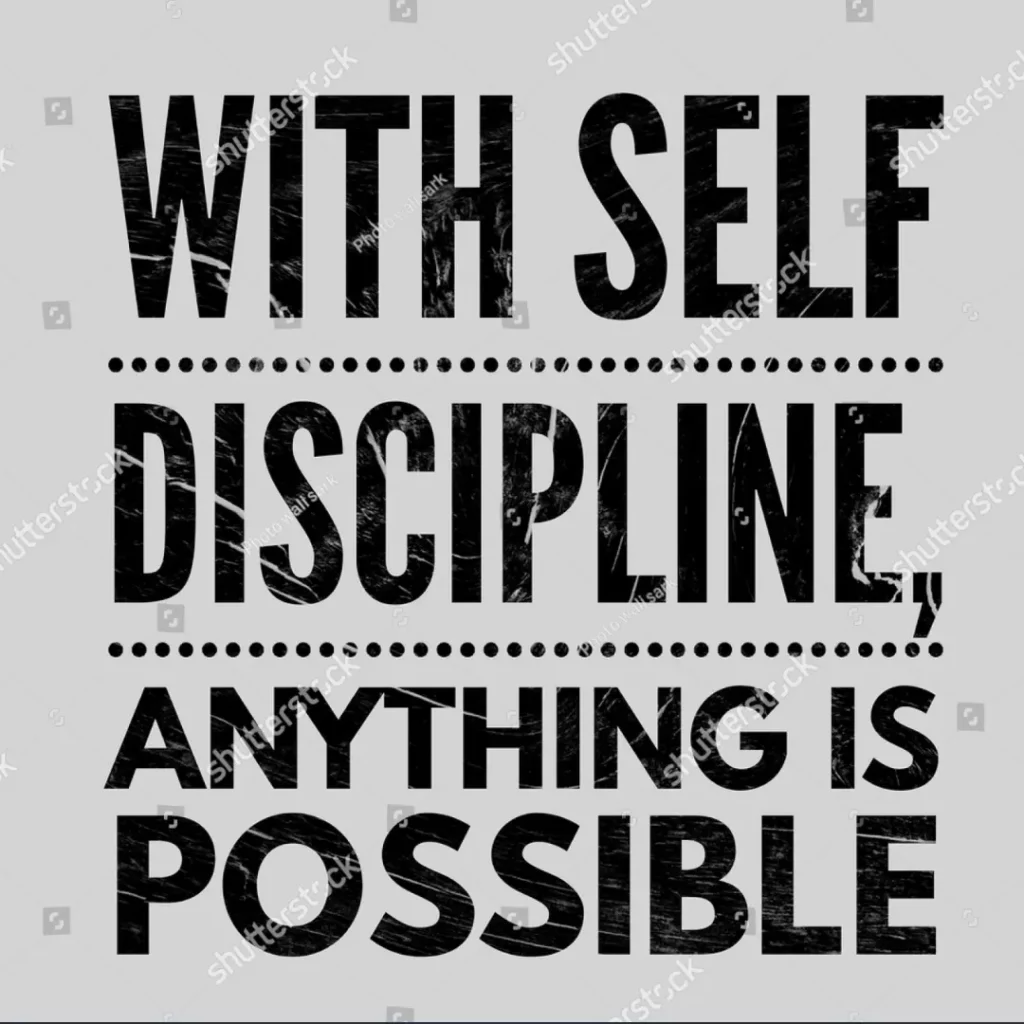 With self disciplane anything is possible