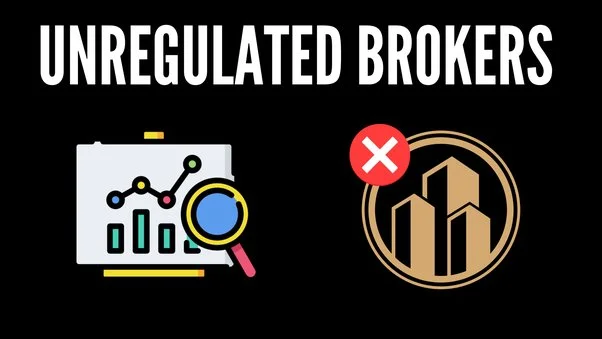 Unregulated brokers are not subject to the rules, regulations, and standards imposed by regulatory bodies, which can vary by country. 